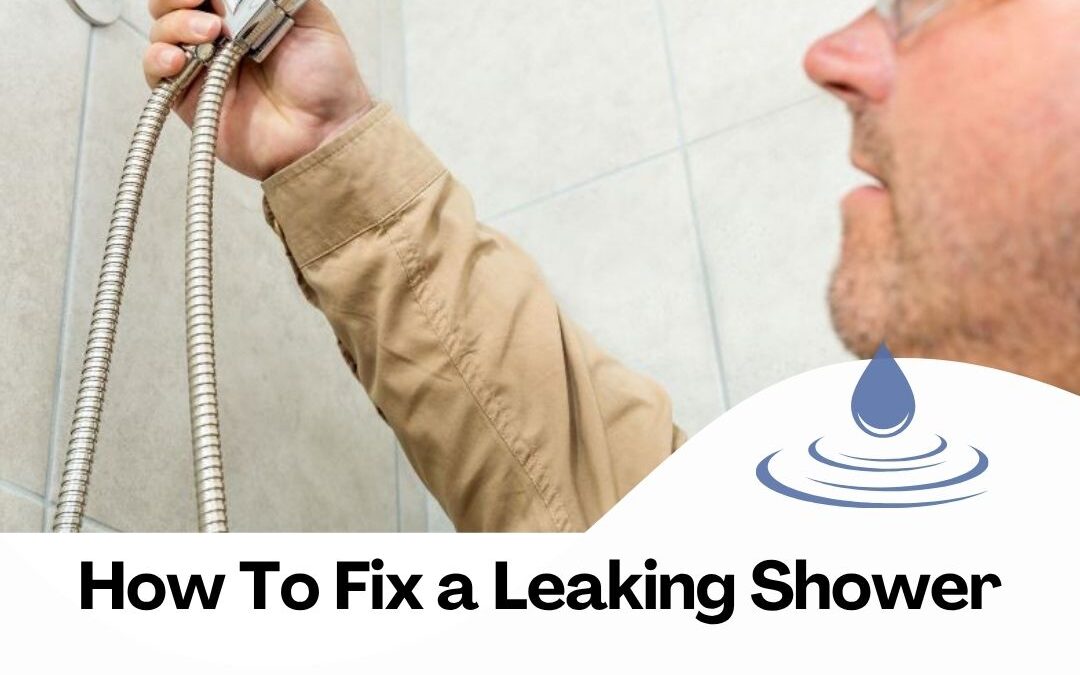 How To Fix a Leaking Shower for Tucson Homeowners