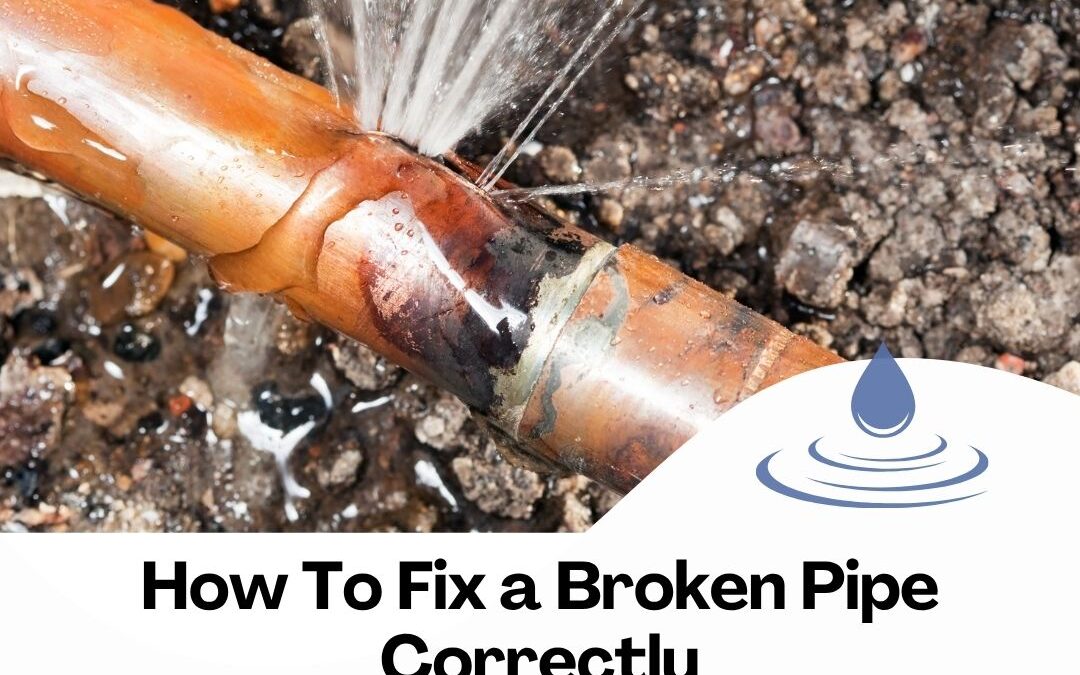 How To Fix a Broken Pipe: Tucson’s Expert Guide