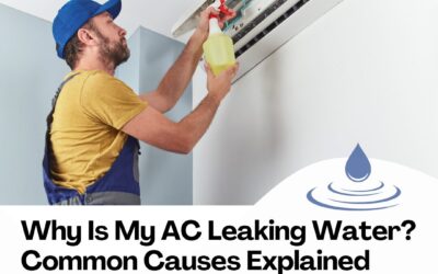 Why Is My AC Leaking Water? Common Causes Explained