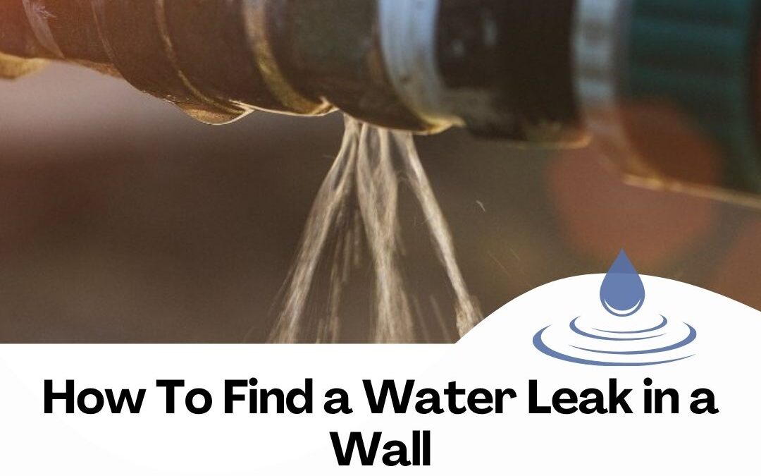 How To Find a Water Leak in a Wall